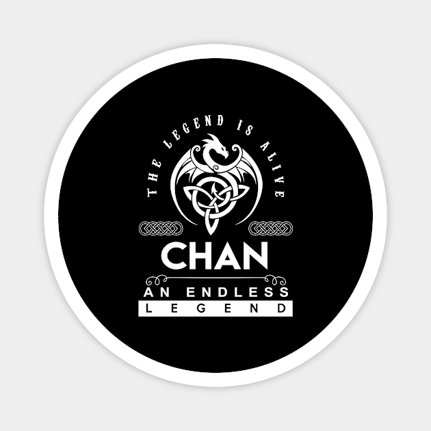 Chan Name T Shirt - The Legend Is Alive - Chan An Endless Legend Dragon Gift Item Magnet by riogarwinorganiza